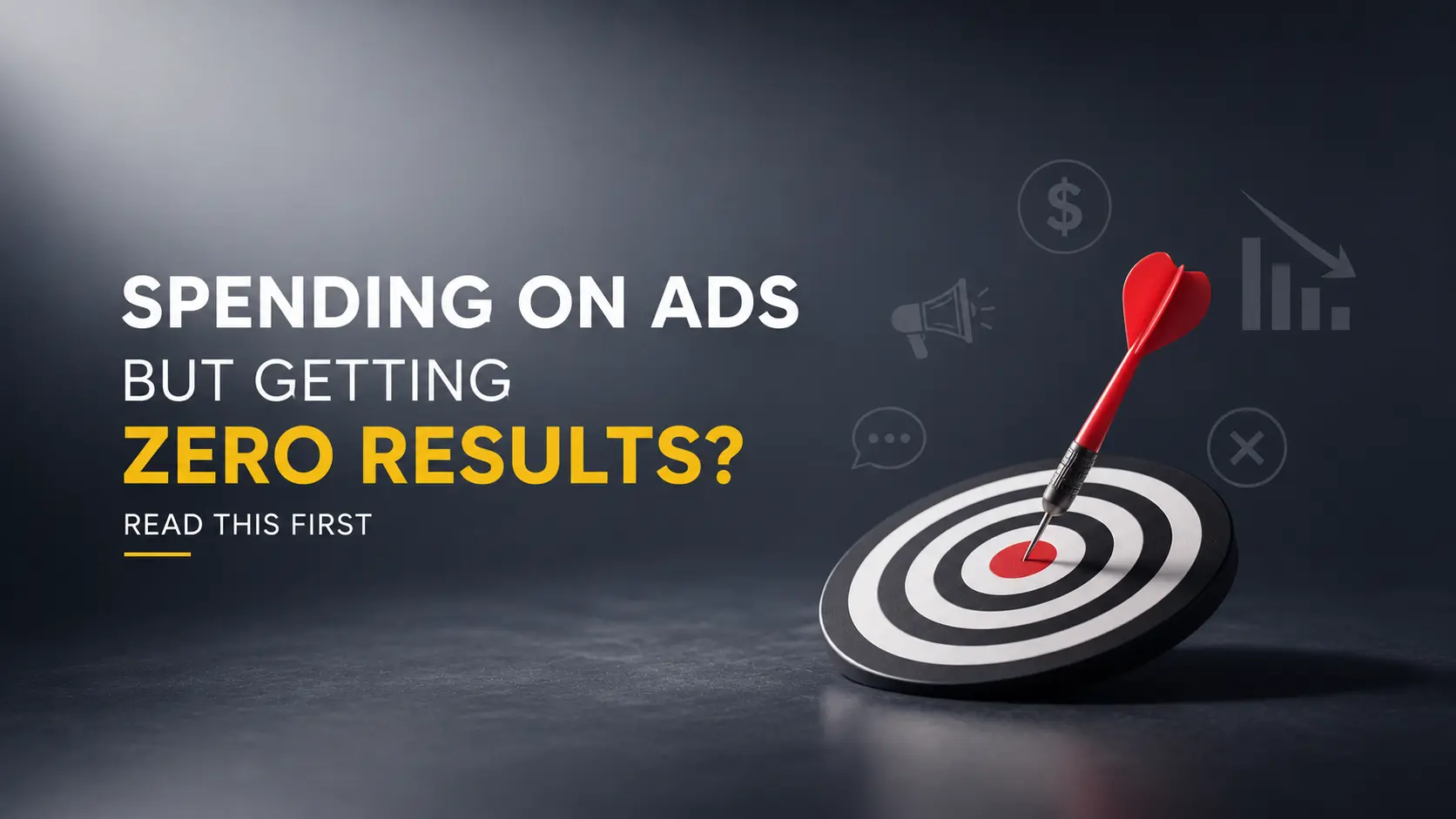 spending on ads but getting zero results