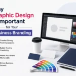 Why Graphic Design is Important for Your Business Branding
