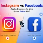 Instagram vs Facebook: Aapke Business Ke Liye Konsa Better Hai?