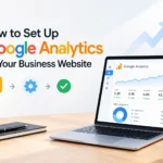 How to Set Up Google Analytics for Your Business Website